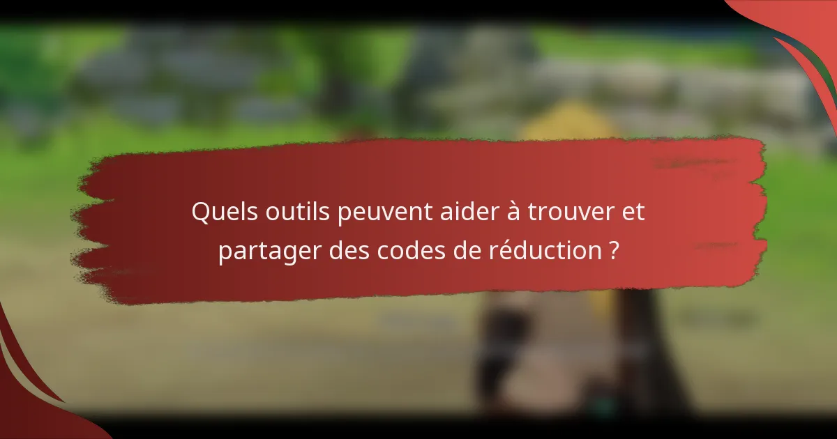 Quels outils peuvent aider à trouver et partager des codes de réduction ?